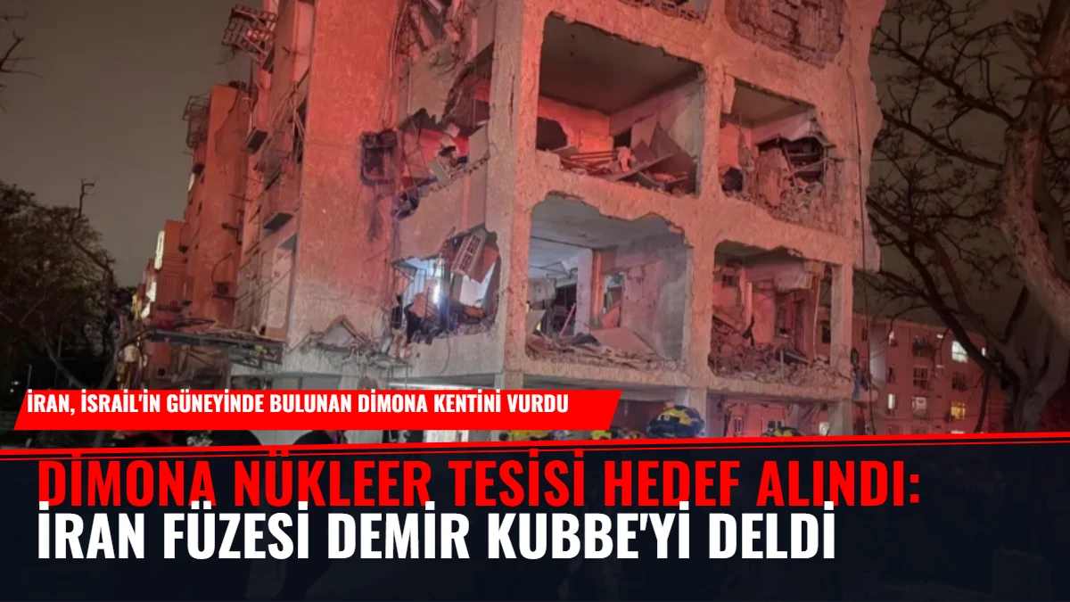 Dimona Nükleer Tesisi Hedef Alındı: İran Füzesi Demir Kubbe'yi Deldi